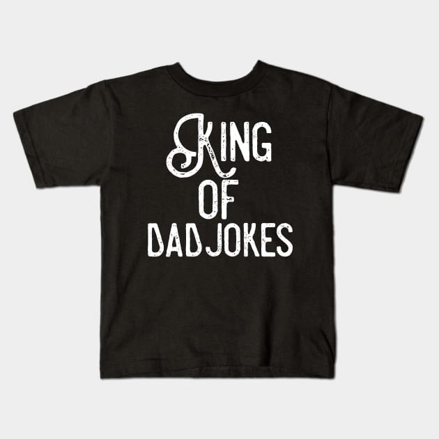 King of Dad Jokes Kids T-Shirt by WeekendRiches